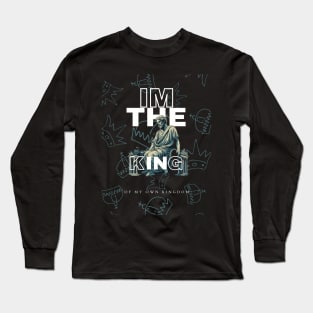 I'm The King Long Sleeve T-Shirt